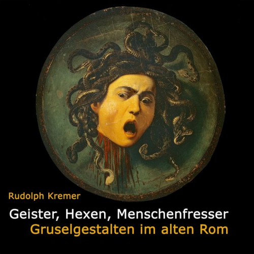 Rudolph Kremer - Geister, Hexen, Menschenfresser