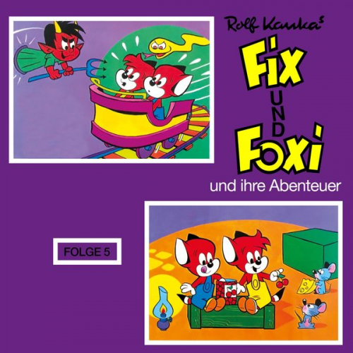 Rolf Kauka - Fix und Foxi, Fix und Foxi und ihre Abenteuer, Folge 5