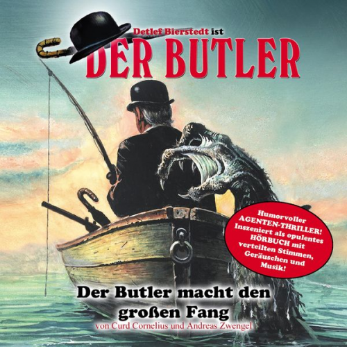 Curd Cornelius Andreas Zwengel - Der Butler, Der Butler macht den großen Fang