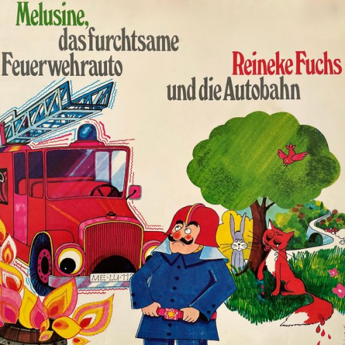 Friedrich Feld Gerlinde Ressel-Kühne - Melusine & Reineke Fuchs, Melusine, das furchtsame Feuerwehrauto / Reineke Fuchs und die Autobahn