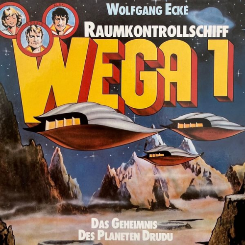 Wolfgang Ecke - Raumkontrollschiff WEGA 1, Das Geheimnis des Planeten Drudu