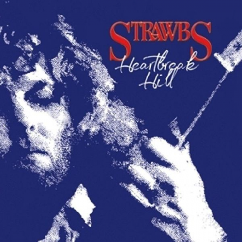 Strawbs - Heartbreak Hill: Remastered & Expanded Edition