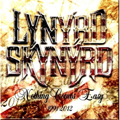 Lynyrd Skynyrd - Nothing Comes Easy 1991-2012