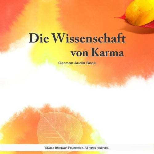 Dada Bhagwan - Die Wissenschaft von Karma - German Audio Book