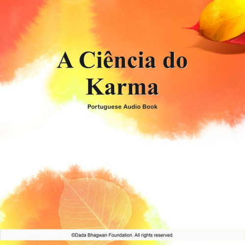 Dada Bhagwan - A Ciência do Karma - Portuguese Audio Book