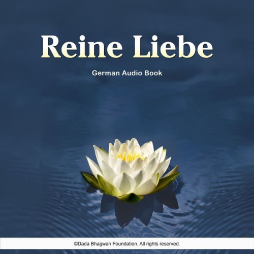 Dada Bhagwan - Reine Liebe - German Audio Book