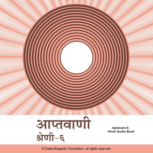 Dada Bhagwan - Aptavani-6 - Hindi Audio Book