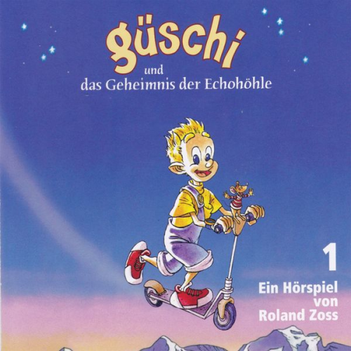 Roland Zoss - Güschi und das Geheimnis der Echohöhle 1