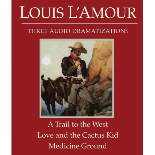 Louis LAmour - A Trail to the West/Love and the Cactus Kid/Medicine Ground