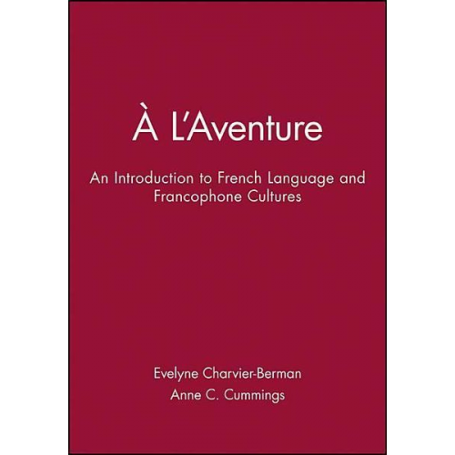 Anne C. Cummings Evelyne Charvier-Berman - A l'Aventure: An Introduction to French Language and Francophone Cultures, Audio Program Cassettes to Acompany the Workbook and Laboratory Manual