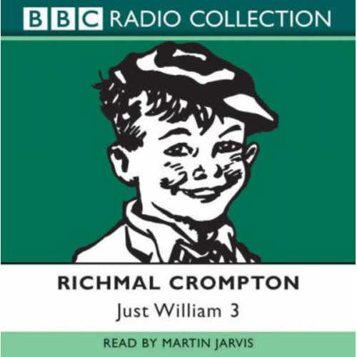 Richmal Crompton - Just William: Volume 3