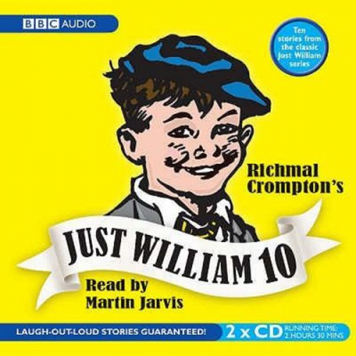 Richmal Crompton - Just William: Volume 10