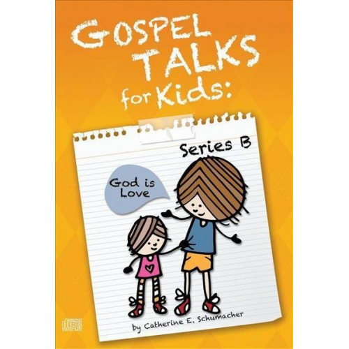 Catherine E. Schumacher - Gospel Talks for Kids - Year B