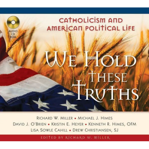 We Hold These Truths: Catholicism and American Political Life CD Album