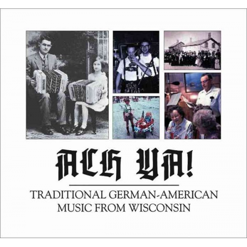 Phillip/ Leary  James P. Martin - Ach Ya!: Traditional German-American Music from Wisconsin