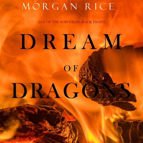 Morgan Rice - Dream of Dragons (Age of the Sorcerers—Book Eight)