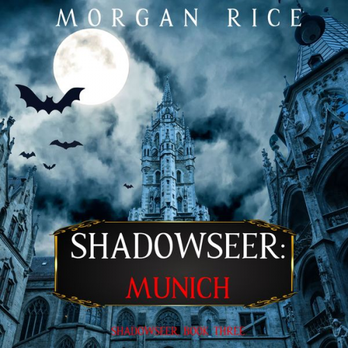 Morgan Rice - Shadowseer: Munich (Shadowseer, Book Three)