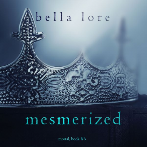 Bella Lore - Mesmerized (Book Six)