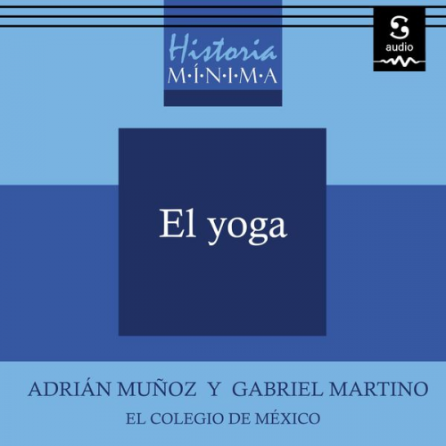 Adrián Muñoz Gabriel Martino - Historia Mínima del Yoga