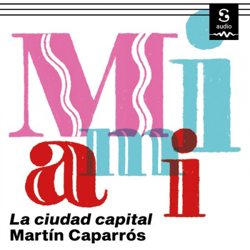 Martín Caparrós - Miami