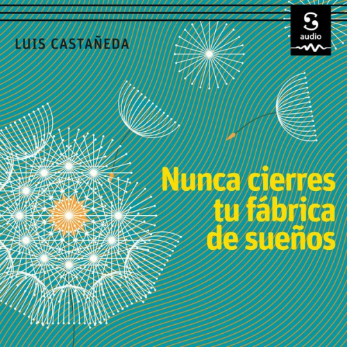 Luis Castañeda - Nunca cierres tu fábrica de sueños