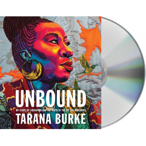 Tarana Burke - Unbound: My Story of Liberation and the Birth of the Me Too Movement