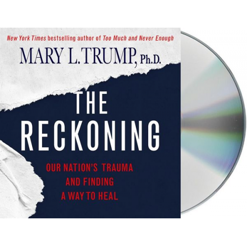 Mary L. Trump - The Reckoning: Our Nation's Trauma and Finding a Way to Heal