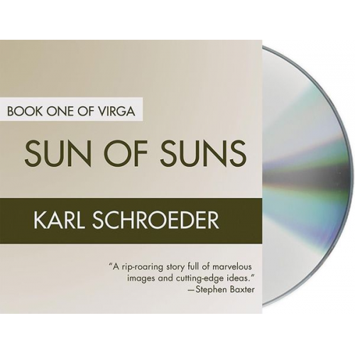 Karl Schroeder - Sun of Suns: Book One of Virga