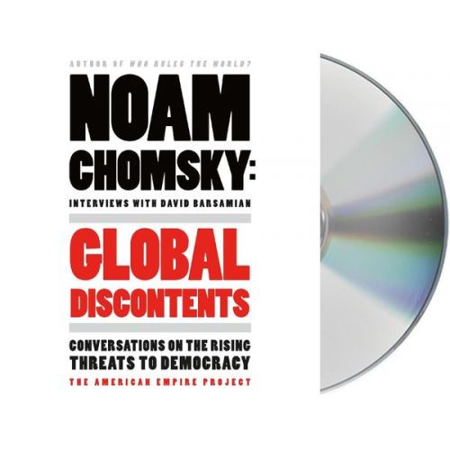 Noam Chomsky David Barsamian - Global Discontents: Conversations on the Rising Threats to Democracy