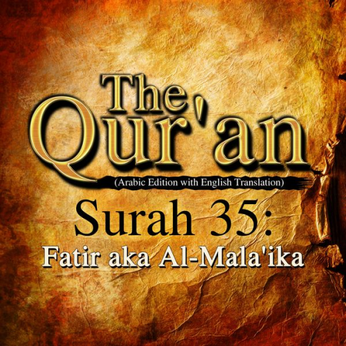 Traditional - The Qur'an (Arabic Edition with English Translation) - Surah 35 - Fatir aka Al-Mala'ika