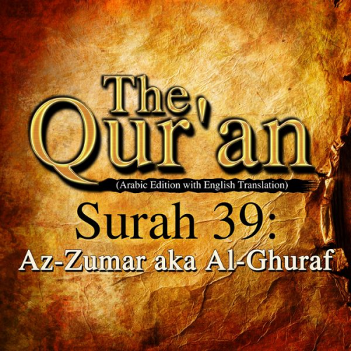 Traditional - The Qur'an (Arabic Edition with English Translation) - Surah 39 - Az-Zumar aka Al-Ghuraf