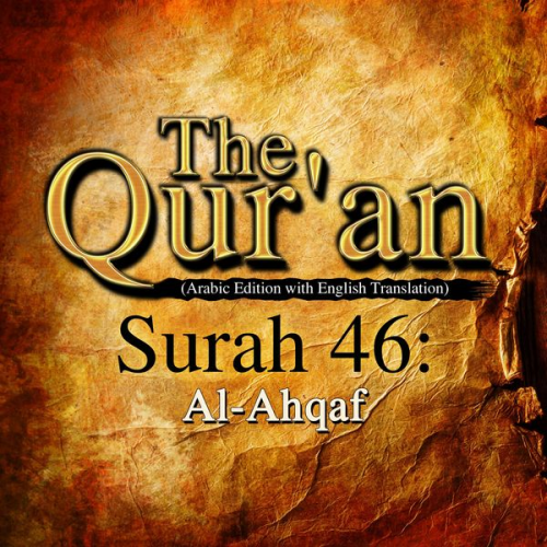 Traditional - The Qur'an (Arabic Edition with English Translation) - Surah 46 - Al-Ahqaf