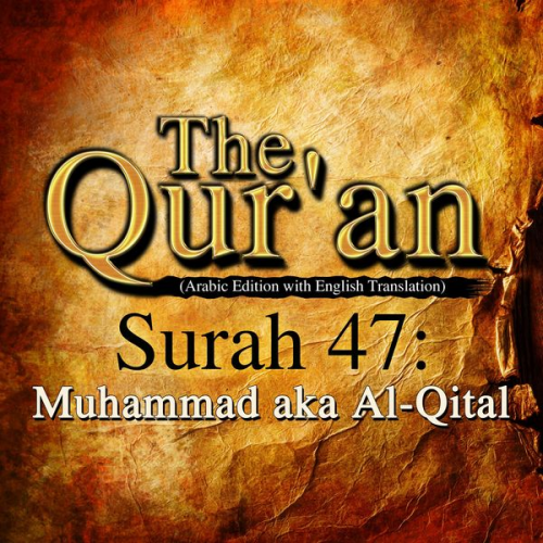 Traditional - The Qur'an (Arabic Edition with English Translation) - Surah 47 - Muhammad aka Al-Qital