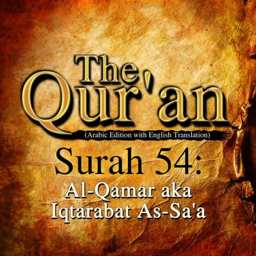 Traditional - The Qur'an (Arabic Edition with English Translation) - Surah 54 - Al-Qamar aka Iqtarabat As-Sa'a