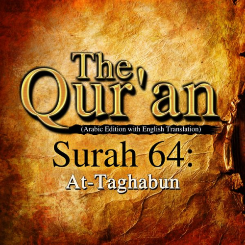 Traditional - The Qur'an (Arabic Edition with English Translation) - Surah 64 - At-Taghabun