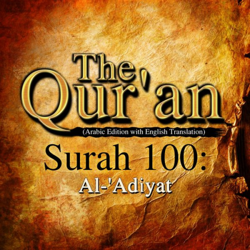 Traditional - The Qur'an (Arabic Edition with English Translation) - Surah 100 - Al-'Adiyat