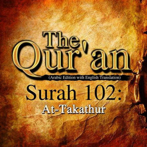 Traditional - The Qur'an (Arabic Edition with English Translation) - Surah 102 - At-Takathur