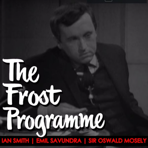 Sir David Frost Ian Smith Emil Sauvundra Sir Oswald Mosely - The Frost Programme 1967