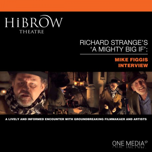 Richard Strange Mike Figgis - HiBrow: Richard Strange's A Mighty Big If - Mike Figgis