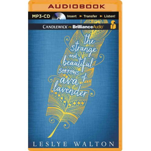 Leslye Walton - The Strange and Beautiful Sorrows of Ava Lavender