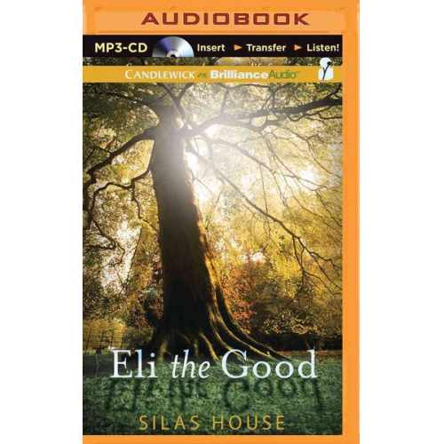 Silas House - Eli the Good