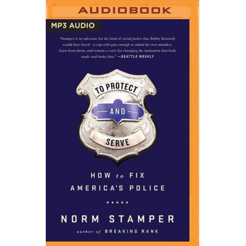 Norm Stamper - To Protect and Serve