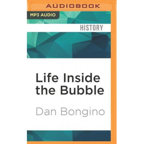 Dan Bongino - Life Inside the Bubble: Why a Top-Ranked Secret Service Agent Walked Away from It All