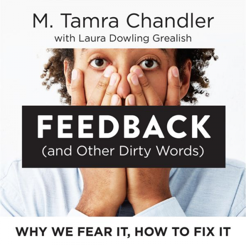 M. Tamra Chandler Laura Dowling Grealish - Feedback (and Other Dirty Words)