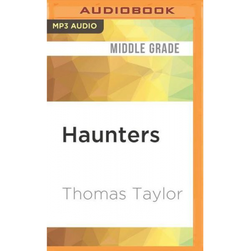 Thomas Taylor - Haunters: Ghosts from the Future