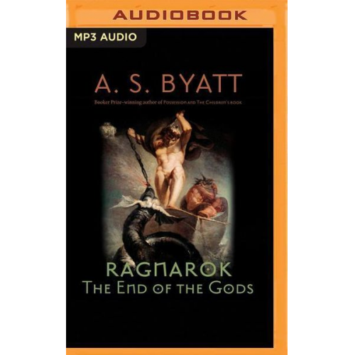 A.S. Byatt - Ragnarok: The End of the Gods