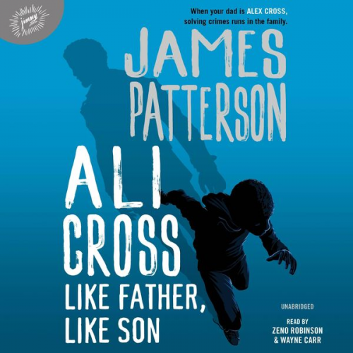 James Patterson - Ali Cross: Like Father, Like Son