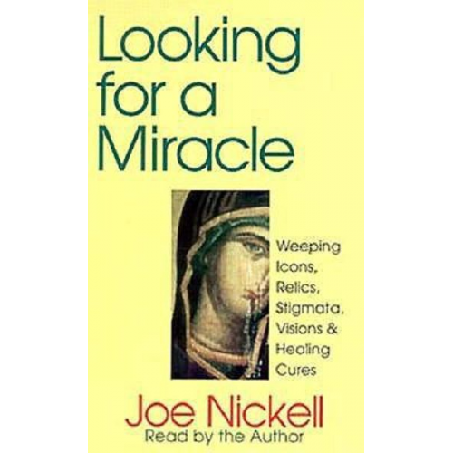 Joe Nickell - Looking for a Miracle