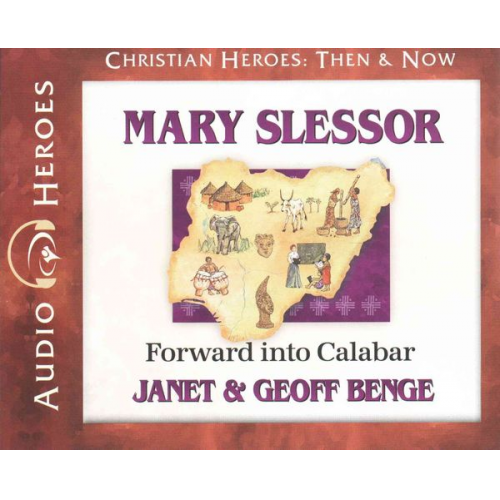 Janet Benge Geoff Benge - Mary Slessor: Forward Into Calabar