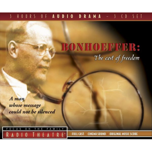 Focus On The Family - Bonhoeffer: The Cost of Freedom